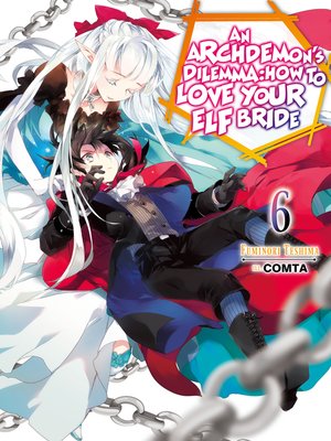 cover image of An Archdemon's Dilemma: How to Love Your Elf Bride, Volume 6